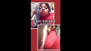 All White Women Need Black Cock