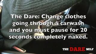 Dared to strip going through the carwash!