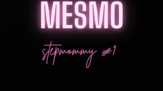 MESMO STEPMOMMY #1