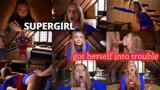 SUPERGIRL GOT HERSELF INTO TROUBLE