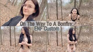 On My Way To A Bonfire: ENF Custom