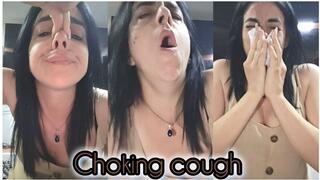 Choking cough!