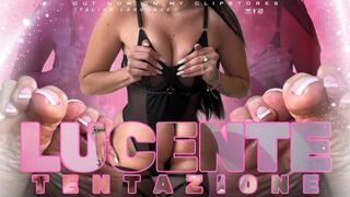 LUCENTE TENTAZIONE