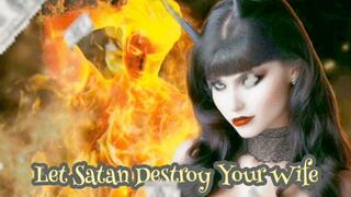 Let Satan Destroy Your Wife Redux