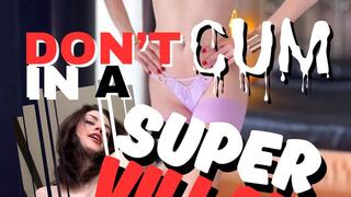 Don't Cum In A Super Villain! - Lux Neon is going to control you with her joi and riding super powers