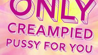 Only Creampied Pussy For You Cuckold Encouragement Audio Only