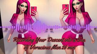 Recording Your Descent into a Sea of Voracious Men 26 min