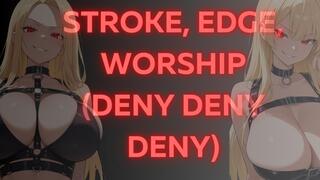 Stroke Edge Worship DENY DENY DENY