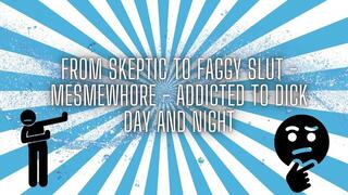 The NLP toolbox: From Skeptic to Faggy Slut - MesmeWhore - Addicted to Dick Day and Night