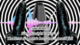 PSYHODOM: From Straight to Gay 2 - The scent of a man’s body and a mouth full 26 min (MaleDom)
