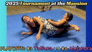 Playoffs - Tournament at the Mansion: #3 Tatiana vs #6 Alejandra