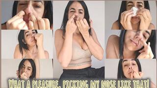 What a pleasure, picking my nose like that!
