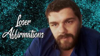 KingMarti:Daily Mirror Affirmations: Pathetic Loser, Your Life is Nothing