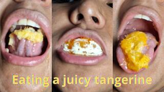 My little mouth eating a juicy tangerine