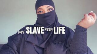 My slave for life