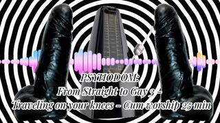 PSYHODOM: From Straight to Gay 4 - Traveling on your knees - Cum worship 25 min (MaleDom)