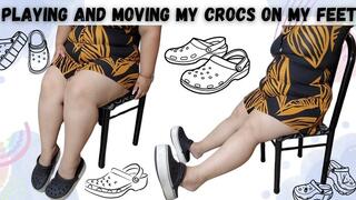 Playing and moving my crocs on my feet