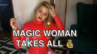 MAGIC WOMAN TAKE ALL MONEY