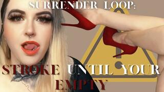 Surrender Loop: Stroke Until Your Empty