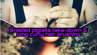 Braided Pigtails Takedown & Long Curly Hair Brushing with BBW Goddess Duchess Lucy