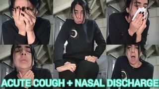 Acute cough + nasal discharge!