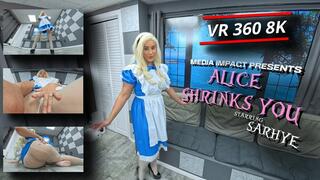 Alice Shrinks You VR 360 8K