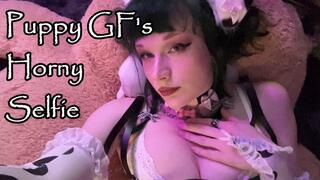 Puppy Gf's Horny Selfie