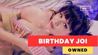 Owned - Birthday JOI 4K