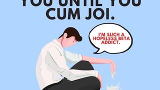 Beta Shaming You Until You Cum JOI By Dr Lovejoy