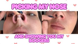 Picking my nose and showing you my boogers