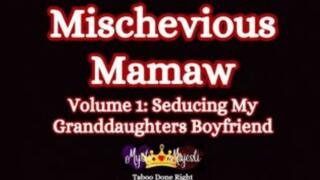 Mischevious Mamaw Vol 1: Seducing My Grandaughters Boyfriend