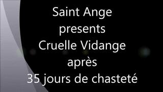 Cruelle Vidange après 35 jours de chasteté