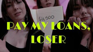 Pay My Loans, Loser!