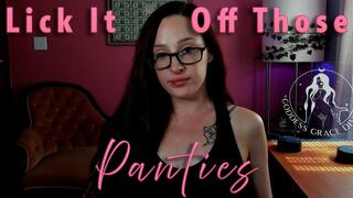 Lick It Off Those Panties