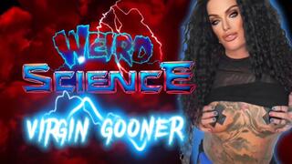 WEIRD SCIENCE VIRGIN GOONER - Gooning, JOI, Virgin