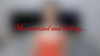"Mesmerized & Willing" - A Mesmerizing Surrender