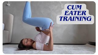 Cum eater training