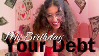 My Birthday, Your Debt