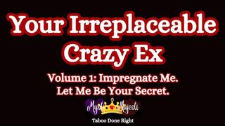 Your Irreplaceable Ex V1: Impregnate Me, Let Me Be Your Secret