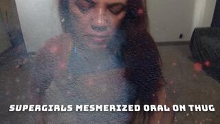 Supergirls mesmerized blowjobs onThug 4