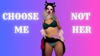 Choose Me, Not Her