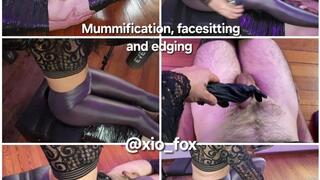 Mummification, facesitting and edging