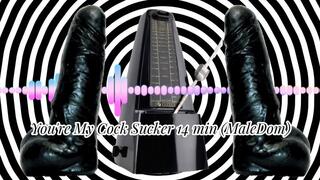 You're My Cock Sucker 14 min (MaleDom)