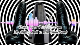 Cleans Your Own Filth from My Alpha's Bull 12 min (MaleDom)