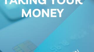 TAKING YOUR MONEY (AUDIO ONLY)
