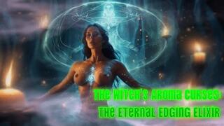 The Witch’s Aroma Curses: The Eternal Edging Elixir