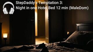 StepDaddy's Temptation 3: Night in one Hotel Bed 12 min (MaleDom)