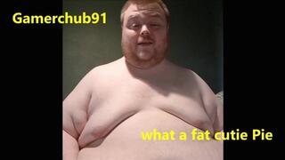 Gamerchub91 What a fat cutie pie