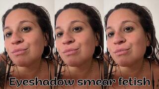 Eyeshadow smear fetish