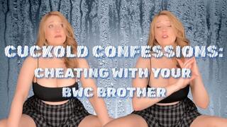 Cuckold Confessions - I Cheated with Your BWC step-Brother featuring Sensual Lala